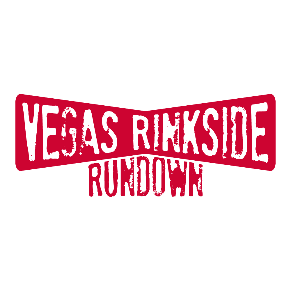 Vegas Rinkside Rundown
